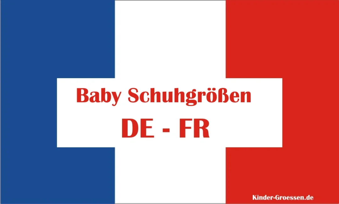 Baby Schuhe Größen Deutschland Frankreich - Baby Shoes Size Chart Germany France