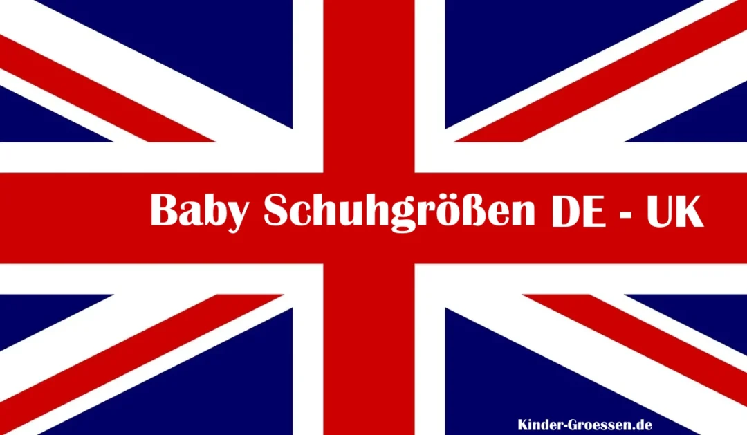 Baby Schuhe Größentabelle Deutschland England - Baby Size Shoes Chart German UK
