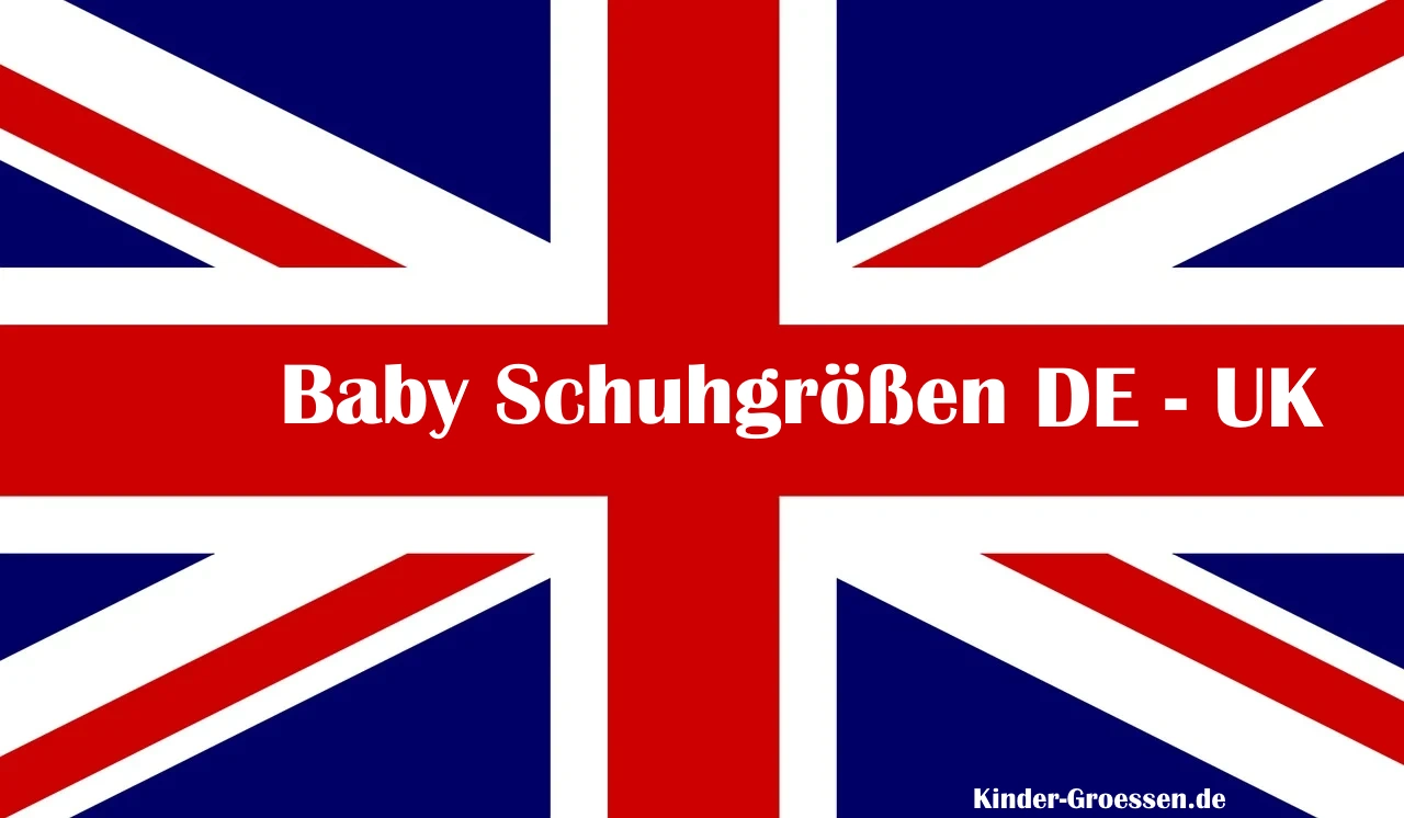 Baby Schuhe Größentabelle Deutschland England - Baby Size Shoes Chart German UK